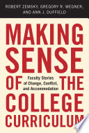 Making sense of the college curriculum : faculty stories of change, conflict, and accommodation /