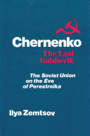 Chernenko : the last Bolshevik : the Soviet Union on the eve of Perestroika /