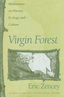 Virgin forest : meditations on history, ecology, and culture /