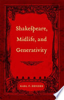 Shakespeare, midlife, and generativity /