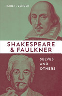 Shakespeare and Faulkner : selves and others /