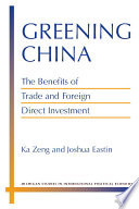 Greening China : the benefits of trade and foreign direct investment /