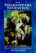 The Shakespeare invention : the life and deaths of Christopher Marlowe /