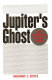 Jupiter's ghost : next generation science fiction /