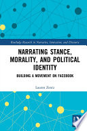 Narrating stance, morality, and political identity : building a movement on Facebook /