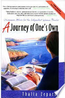 A journey of one's own : uncommon advice for the independent woman traveler /
