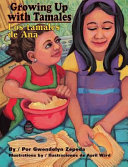Growing up with tamales = Los tamales de Ana /