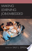 Making learning job-embedded : cases from the field of instructional leadership /