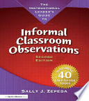 The instructional leader's guide to informal classroom observations /