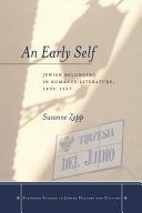 An early self : Jewish belonging in Romance literature, 1499-1627 /