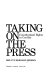 Taking on the press : constitutional rights in conflict /