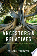 Ancestors and relatives : genealogy, identity, and community /