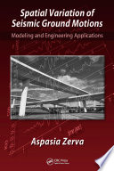 Spatial variation of seismic ground motions : modeling and engineering applications /