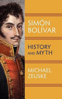 Simón Bolívar : history and myth /