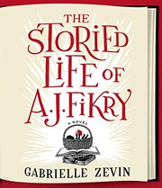 The storied life of A. J. Fikry : [a novel] /
