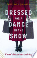 Dressed for a dance in the snow : women's voices from the Gulag /