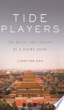 Tide players : the movers and shakers of a rising China /