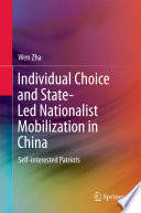Individual choice and state-led nationalist mobilization in China : self-interested patriots /