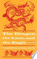 The dragon, the lion & the eagle : Chinese-British-American relations, 1949-1958 /
