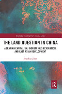 The land question in China : agrarian capitalism, industrious revolution, and East Asian development /