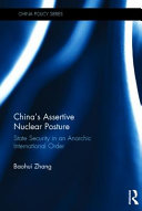 China's assertive nuclear posture : state security in an anarchic international order /