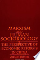Marxism and human sociobiology : the perspective of economic reforms in China /