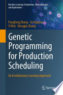 Genetic Programming for Production Scheduling : An Evolutionary Learning Approach /