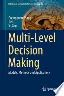 Multi-level decision making : models, methods and applications /