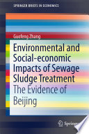 Environmental and social-economic impacts of sewage sludge treatment : the evidence of Beijing /