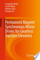 Permanent Magnet Synchronous Motor Drives for Gearless Traction Elevators /