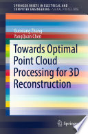 Towards Optimal Point Cloud Processing for 3D Reconstruction /