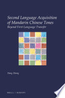 Second language acquisition of Mandarin Chinese tones : beyond first-language transfer /