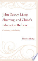 John Dewey, Liang Shuming and China's education reform : cultivating individuality /