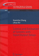 Control and estimation of systems with input/output delays /