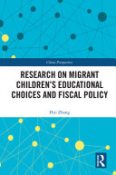 Research on migrant children's educational choices and fiscal policy /