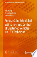 Robust Gain-Scheduled Estimation and Control of Electrified Vehicles via LPV Technique /