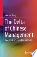 The Delta of Chinese Management : Guanxi, Rule of Law and the Middle Way /