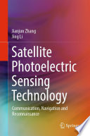Satellite Photoelectric Sensing Technology : Communication, Navigation and Reconnaissance /