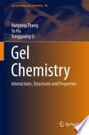 Gel chemistry : interactions, structures and properties /