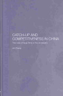 Catch-up and competitiveness in China : the case of large firms in the oil industry /