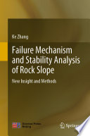 Failure mechanism and stability analysis of rock slope : new insight and methods /