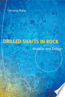 Drilled shafts in rock : analysis and design /