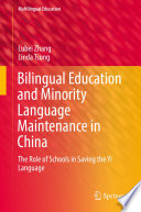 Bilingual Education and Minority Language Maintenance in China : The Role of Schools in Saving the Yi Language /