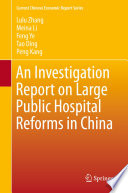 An investigation report on large public hospital reforms in China /