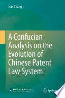 A Confucian Analysis on the Evolution of Chinese Patent Law System /