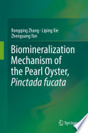 Biomineralization Mechanism of the Pearl Oyster, Pinctada fucata /