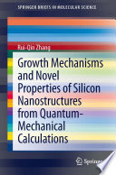 Growth mechanisms and novel properties of silicon nanostructures from quantum-mechanical calculations /