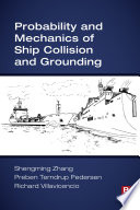 Probability and Mechanics of Ship Collision and Grounding /