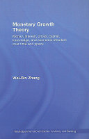 Monetary growth theory : money, interest, prices, capital, knowldge, and economic structure over time and space /