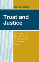 Trust and justice : complexity of man, complexity of society, and complexity theory /